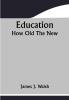 Education; How Old The New