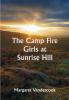 The Camp Fire Girls at Sunrise Hill