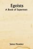 Egoists; A Book of Supermen