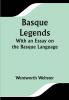 Basque Legends; With an Essay on the Basque Language