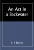 An Act in a Backwater