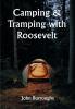 Camping & Tramping with Roosevelt