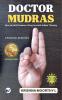 Doctor Mudras: How to heal Diseases Using Ancient Indian Therapy.