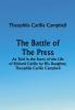 The Battle of The Press; As Told in the Story of the Life of Richard Carlile by His Daughter Theophila Carlile Campbell