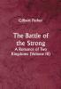 The Battle of the Strong; A Romance of Two Kingdoms (Volume III)