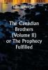 The Canadian Brothers (Volume II) or The Prophecy Fulfilled