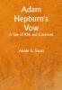 Adam Hepburn's Vow: A Tale of Kirk and Covenant