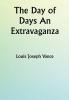 The Day of Days An Extravaganza