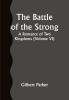 The Battle of the Strong; A Romance of Two Kingdoms (Volume VI)