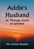 Addie's Husband; or Through clouds to sunshine