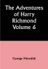 The Adventures of Harry Richmond — Volume 6