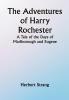 The Adventures of Harry Rochester: A Tale of the Days of Marlborough and Eugene