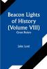 Beacon Lights of History (Volume VIII): Great Rulers