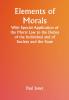 Elements of Morals; With Special Application of the Moral Law to the Duties of the Individual and of Society and the State