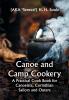 Canoe and Camp Cookery; A Practical Cook Book for Canoeists Corinthian Sailors and Outers