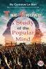 The Crowd: A Study of the Popular Mind