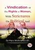 A Vindication of the Rights of WomanWith Strictures On Political And Moral Subjects