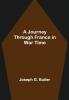 A Journey Through France in War Time