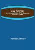 Guy Fawkes; Or A Complete History Of The Gunpowder Treason A.D. 1605