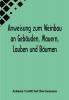 Anweisung zum Weinbau an Gebäuden Mauern Lauben und Bäumen; Herausgegeben zu Ermunterung der Kinder zu edler Thätigkeit