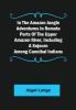 In the Amazon Jungle Adventures In Remote Parts Of The Upper Amazon River Including A Sojourn Among Cannibal Indians