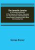 The Juvenile Lavater: or A Familiar Explanation of the Passions of Le Brun ; Calculated for the Instruction & Entertainment of Young Persons; Interspersed with Moral and Amusing Tales