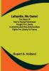 Lafayette We Come!;The Story of How a Young Frenchman Fought for Liberty in America and How America Now Fights for Liberty in France