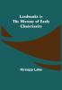 Landmarks in the History of Early Christianity