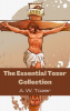 The Essential Tozer Collection The Pursuit of God The Purpose of Man and The Crucified Life