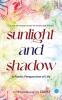 Sunlight and Shadow - A Poetic Perspective of Life