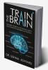 Train the Brain