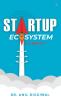 Startup Ecosystem - Is it Worth?