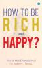 How to be Rich and Happy? : Vedic Theory of Wealth