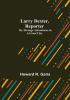 Larry Dexter Reporter: Or Strange Adventures in a Great City