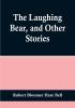 The Laughing Bear and Other Stories