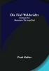 Die fünf Waldstädte: Ein Buch für Menschen die jung sind