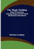 The Magic Pudding; Being the Adventures of Bunyip Bluegum and His Friends Bill Barnacle & Sam Sawnoff