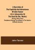 A Narrative of the Captivity and Adventures of John Tanner (U.S. Interpreter at The Saut De Ste. Marie) : During Thirty Years Residence among the Indians in the Interior of North America