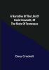 A Narrative of the Life of David Crockett of the State of Tennessee.