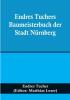 Endres Tuchers Baumeisterbuch der Stadt Nürnberg