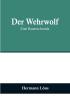 Der Wehrwolf: Eine Bauernchronik