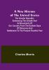 A New History of the United States :  The greater republic embracing the growth and achievements of our country from the earliest days of discovery and settlement to the present eventful year