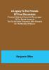 A Legacy to the Friends of Free Discussion: Principal Historical Facts and Personages of the Books Known as The Old and New Testament: With Remarks on the Morality of Nature