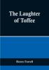 The Laughter of Toffee