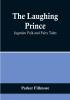 The Laughing Prince: Jugoslav Folk and Fairy Tales