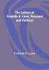 The Letters of Franklin K. Lane Personal and Political