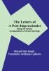 The Letters of a Post-Impressionist:  Being the Familiar Correspondence of Vincent Van Gogh