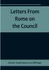 Letters From Rome on the Council