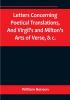 Letters Concerning Poetical TranslationsAnd Virgil's and Milton's Arts of Verse &c.