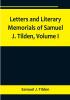 Letters and Literary Memorials of Samuel J. Tilden| Volume I